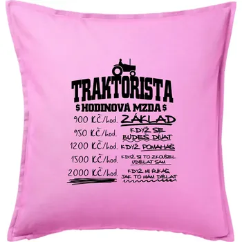 Polštář Traktorista hodinová mzda - Polštář 50x50 - 50x50 - Pouze potah ( Růžová )