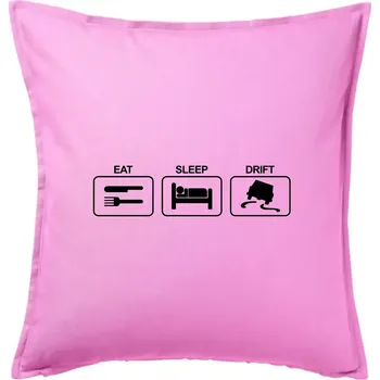 Polštář Eat sleep Drift - Polštář 50x50 - 50x50 - Pouze potah ( Růžová )