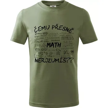 Čemu přesně nerozumíš? Matematika - Tričko dětské bavlněné - 134 cm/8 let ( Khaki )