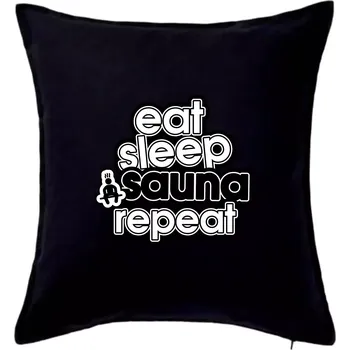 Polštář Eat sleep sauna repeat - Polštář 50x50 - 50x50 - Pouze potah ( Černá )
