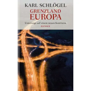 Literární biografie Grenzland Europa - Schlögel, Karl