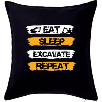 Polštář Eat Sleep Excavate Repeat - Polštář 50x50 - 50x50 - Pouze potah ( Černá )