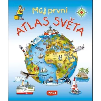 První čtění Můj první atlas světa - Infoa