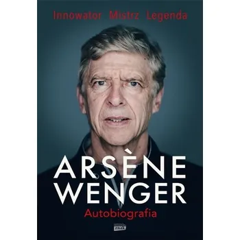 Literární biografie Arsene Wenger. Autobiografia - Arsene Wenger