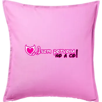 Polštář Jsem potvora, no a co! - Polštář 50x50 - 50x50 - Pouze potah ( Růžová )