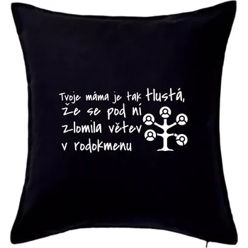 Polštář Tvoje mama je tak tlustá - větev - Polštář 50x50 - 50x50 - Pouze potah ( Černá )