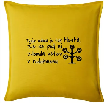 Polštář Tvoje mama je tak tlustá - větev - Polštář 50x50 - 50x50 - Pouze potah ( Žlutá )