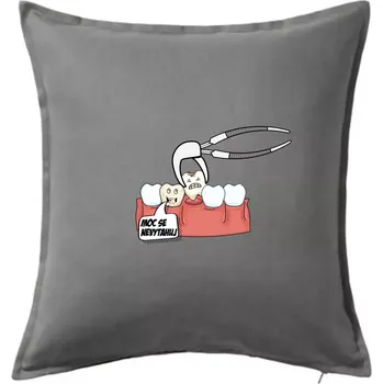 Polštář Moc se nevytahuj - zubař - Polštář 50x50 - 50x50 - Pouze potah ( Tmavě šedý melír )