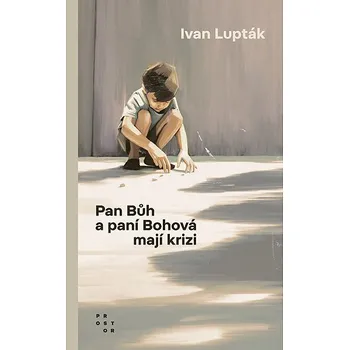 Kniha Pan Bůh a paní Bohová mají krizi - Ivan Lupták [E-kniha]