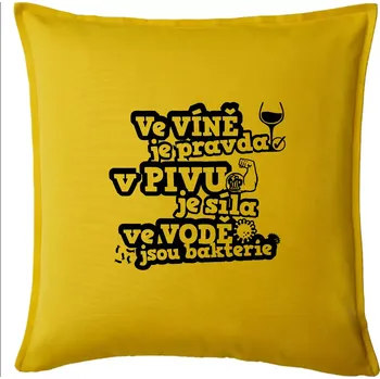 Polštář Ve víně je pravda, v pivu síla, ve vodě bakterie - Polštář 50x50 - 50x50 - Pouze potah ( Žlutá )