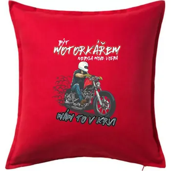 Polštář Být motorkářem nebyla moje volba cesťák - Polštář 50x50 - 50x50 - Včetně výplně ( Červená )