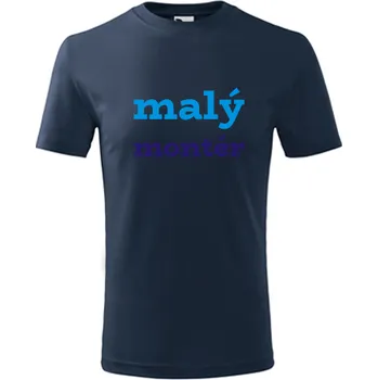 Chlapecké tričko Tmavě modré dětské tričko malý montér - dárek pro dítě 5 let - barva tmavě modrá - velikost 4roky