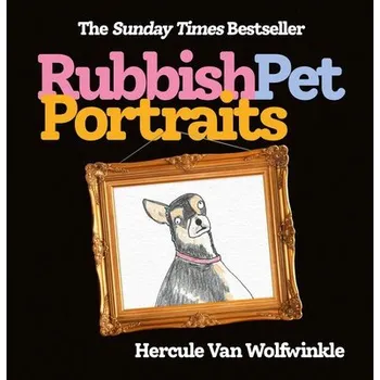Rubbish Pet Portraits - Van Wolfwinkle, Hercule