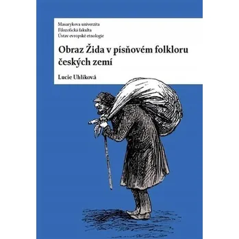 Umění Obraz Žida v písňovém folkloru č... Lucie Uhlíková
