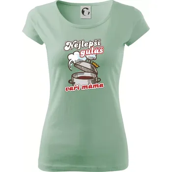 Dámské tričko Nejlepší guláš vaří máma - Dámské triko Pure - S ( Sage )
