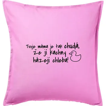 Polštář Tvoje mama je tak chudá - kachny - Polštář 50x50 - 50x50 - Pouze potah ( Růžová )