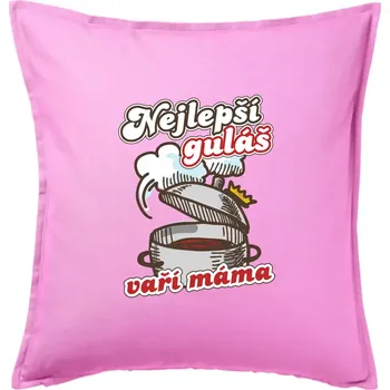 Polštář Nejlepší guláš vaří máma - Polštář 50x50 - 50x50 - Pouze potah ( Růžová )