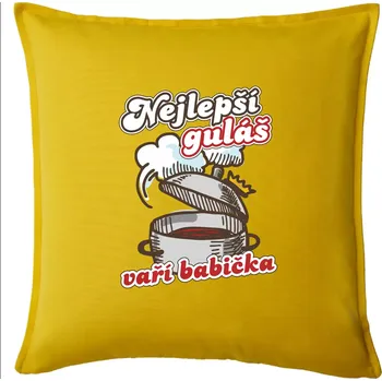 Polštář Nejlepší guláš vaří babička - Polštář 50x50 - 50x50 - Pouze potah ( Žlutá )