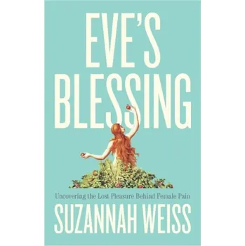 Eve's Blessing - Weiss, Suzannah
