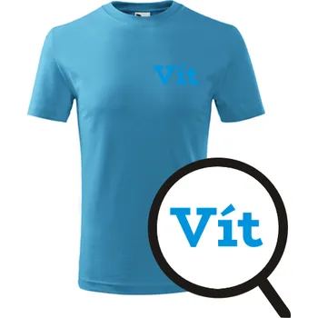 Chlapecké oblečení Tyrkysové dětské tričko Vít - dětské tričko se jménem - barva tyrkysová - velikost 4roky