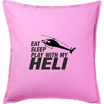 Polštář Eat Sleep Play With My Heli - Polštář 50x50 - 50x50 - Pouze potah ( Růžová )