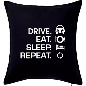 Polštář Drive eat sleep repeat - Polštář 50x50 - 50x50 - Pouze potah ( Černá )