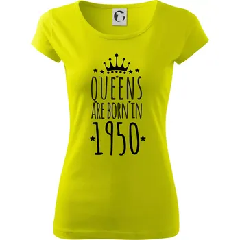 Dámské tričko Queens are born in 1950 - Dámské triko Pure - L ( Limetková )