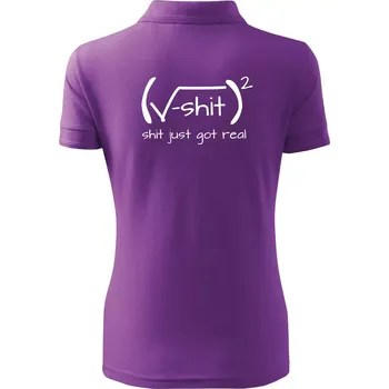 Shit Just Got Real - Polokošile dámská Pique Polo - XS ( Fialová )