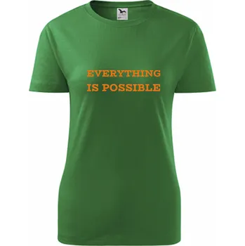 Dámské tričko Zelené dámské tričko Everything is possible - barva zelená - velikost XXL