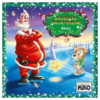 Pohádka Bajeczki Świąteczne. Mikołaj - Elżbieta Śnieżkowska - Bielak