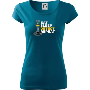 Eat Sleep Detect Repeat - Dámské triko Pure - XS ( Petrolejová )