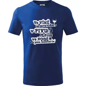 Chlapecké tričko Ve víně je pravda, v pivu síla, ve vodě bakterie - Tričko dětské bavlněné - 98 cm / 2 roky ( Královská modrá )