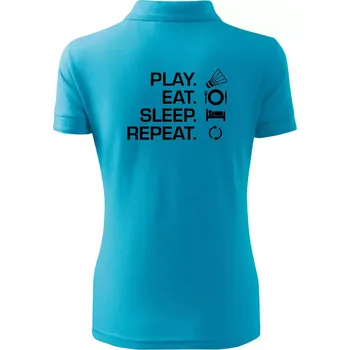 Play Eat Sleep Repeat badminton - Polokošile dámská Pique Polo - XS ( Světlý tyrkys )