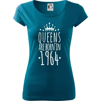 Dámské oblečení Queens are born in 1964 - Dámské triko Pure - 3XL ( Petrolejová )