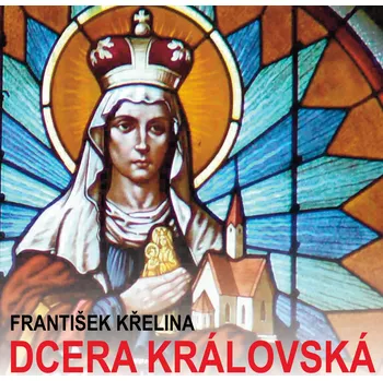 Dcera královská - Rudolf Kvíz - audiokniha