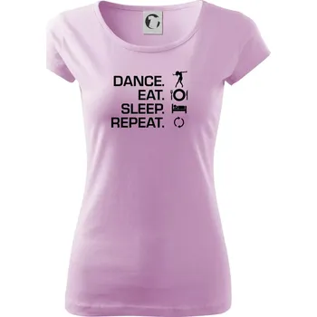 Dámské tričko Dance eat sleep repeat - holka - Dámské triko Pure - XS ( Orchid )