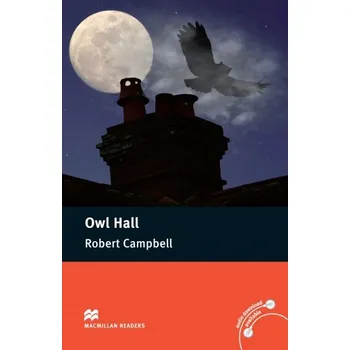 Anglický jazyk Macmillan Readers Pre-Intermediate Owl Hall Reader - Robert Campbell and Lindsay Clandfield