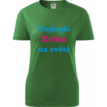 Dámské tričko Zelené dámské tričko nejlepší Erika na světě - tričko se jménem - barva zelená - velikost S