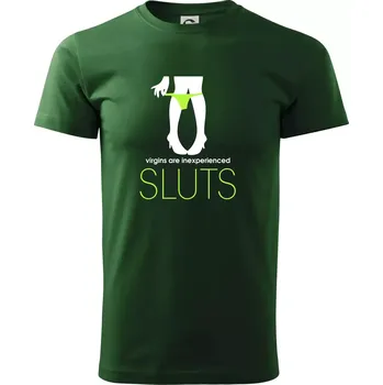 Pánské tričko Sluts virgins are inexperienced - Triko extra velké (5-8XL) - 6XL ( Lahvově zelená )