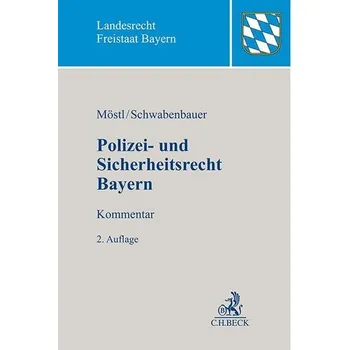 Polizei- und Sicherheitsrecht Bayern - Möstl, Markus