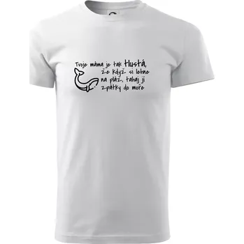 Pánské tričko Tvoje mama je tak tlustá - moře - Triko extra velké (5-8XL) - 6XL ( Bílá )