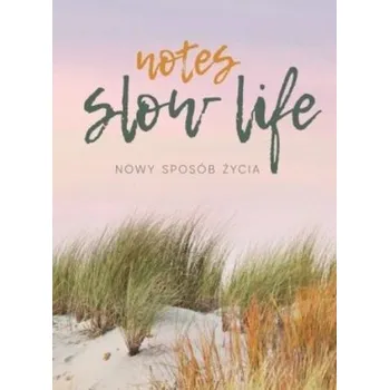Notes Slow life. Nowy sposób życia - Robert Chamczyk