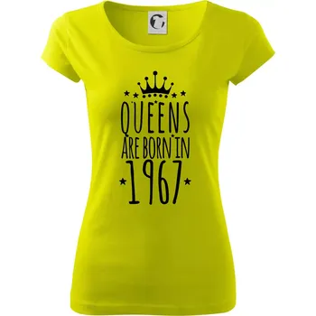 Dámské tričko Queens are born in 1967 - Dámské triko Pure - XS ( Limetková )
