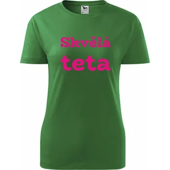 Dámské tričko Zelené dámské tričko Skvělá teta - dárek pro tetu - barva zelená - velikost M