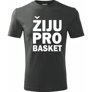 Grafitové tričko Žiju pro basket - dárek pro basketbalistu - barva antracit - velikost XL