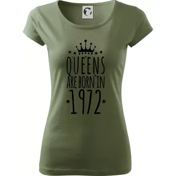 Queens are born in 1972 - Dámské triko Pure - XS ( Khaki )