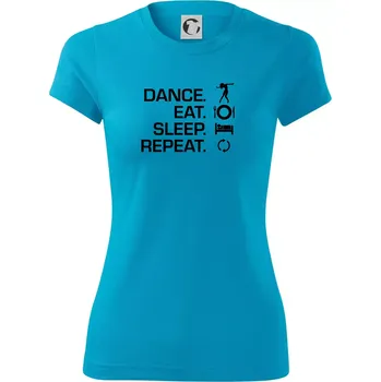 Dámské tričko Dance eat sleep repeat - holka - Dámské Fantasy sportovní (dresovina) - 2XL ( Světlý tyrkys )