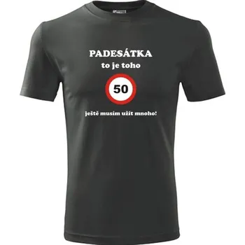 Pánská móda Grafitové tričko padesátka to je toho - dárek pro muže k 50 - barva antracit - velikost M
