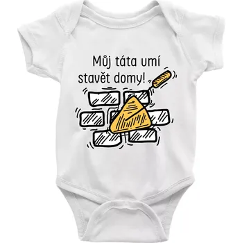 Kojenecké oblečení Máj táta umí stavět domy - Body kojenecké s krátkým rukávem - Krátký r. do 3 měs ( Bílá )