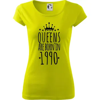 Dámské tričko Queens are born in 1990 - Dámské triko Pure - S ( Limetková )